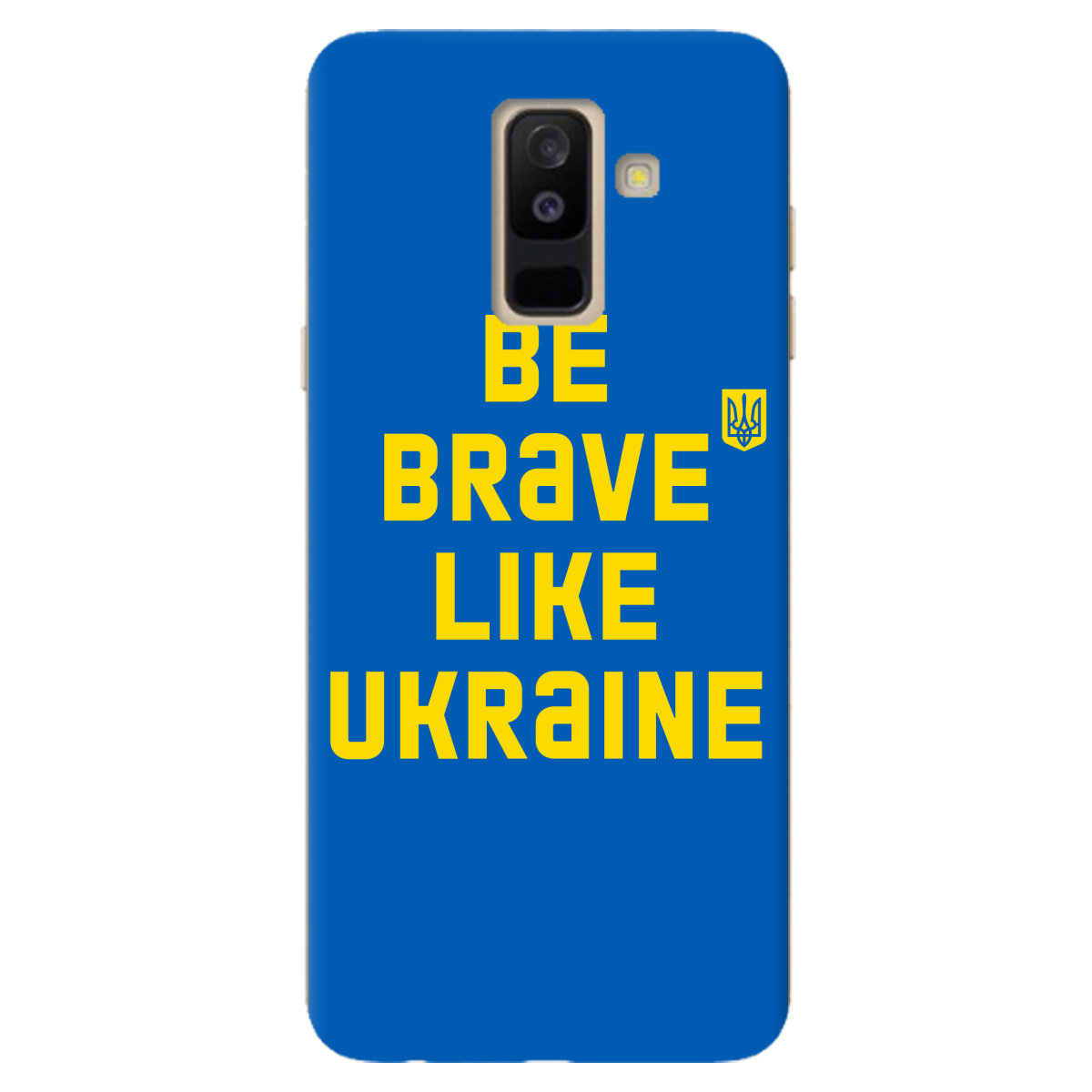 Чехол для Samsung Galaxy A6 Plus 2018 Be brave like Ukraine - фото 1