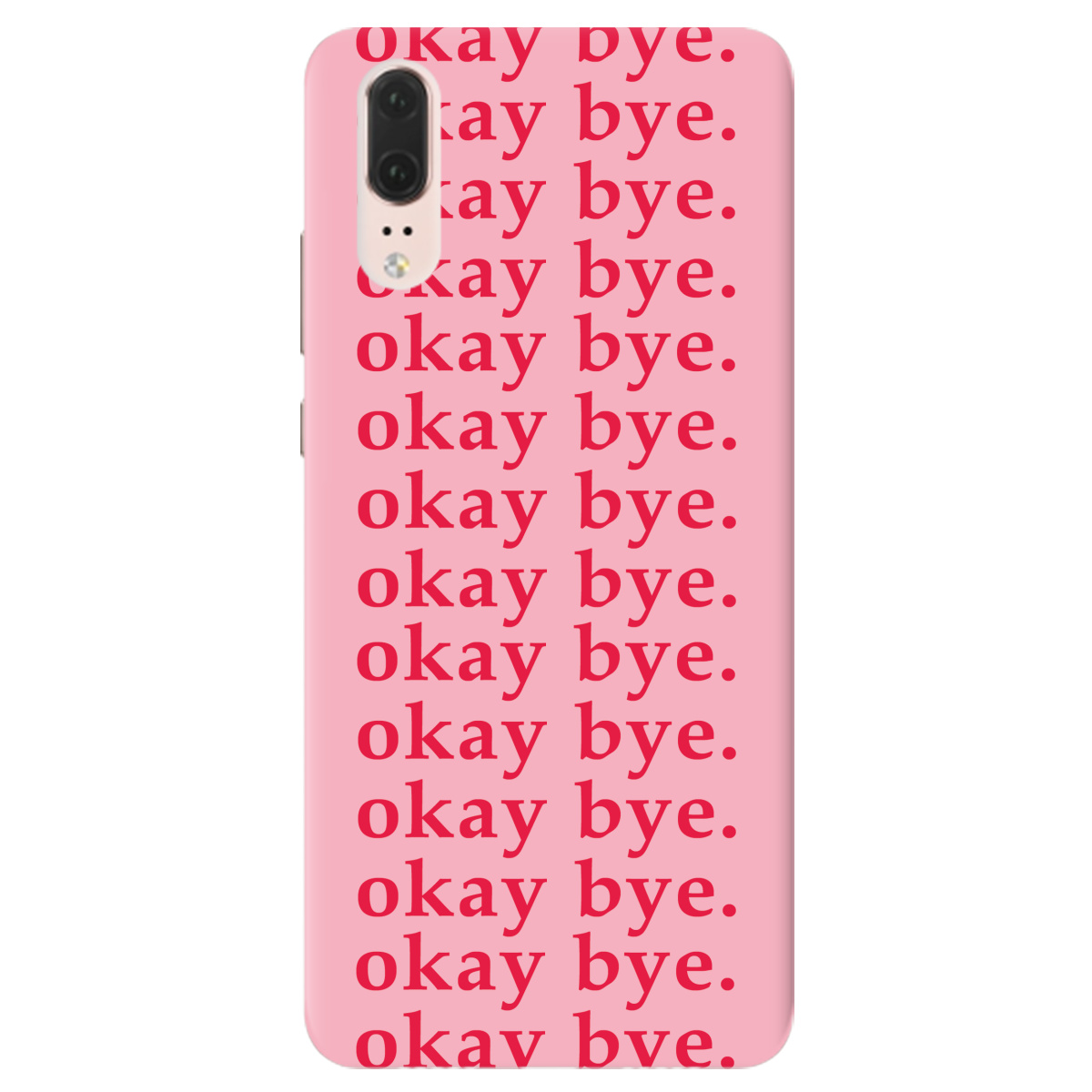 Чехол для Huawei P20 Okay bye - фото 1 Чехол для Huawei P20 Okay bye - фото 1 - Чехлы для телефонов