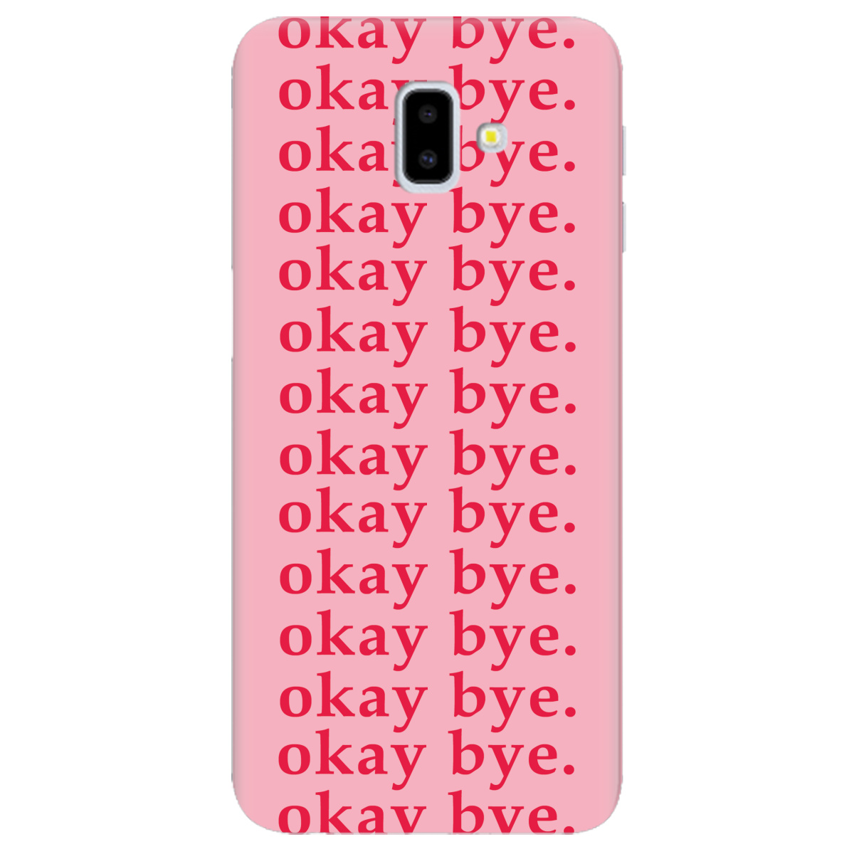 Чехол для Samsung Galaxy J6 Plus 2018 Okay bye - фото 1 - Чехлы для телефонов